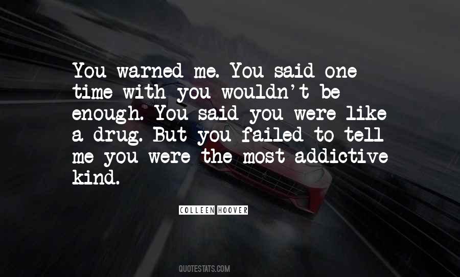 He's Like A Drug Quotes #242804