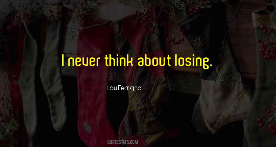 He's Losing Me Quotes #42549