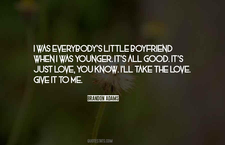 He's Not My Boyfriend But I Love Him Quotes #362541