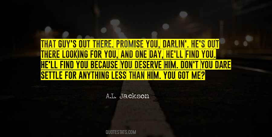 He's Out There Quotes #1509780