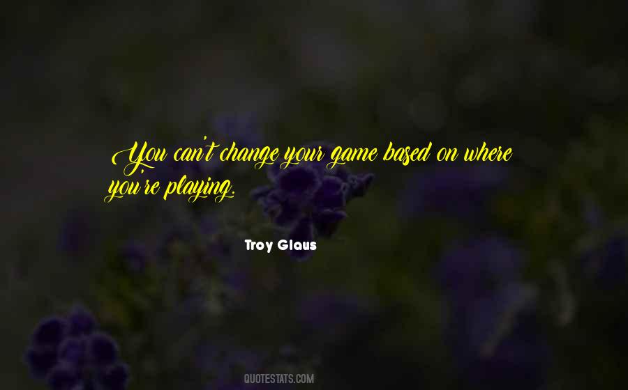 He's Playing Games Quotes #161952