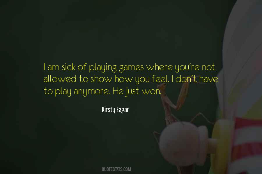 He's Playing Games Quotes #404472
