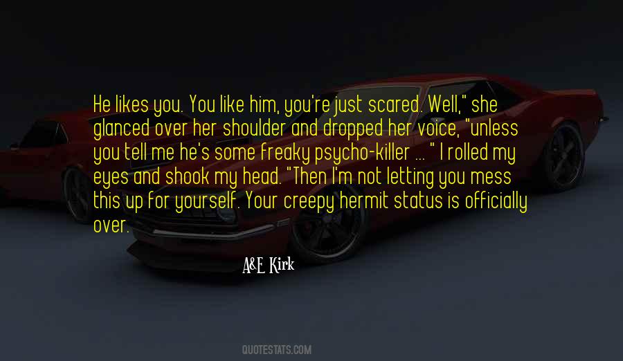 He's Scared She's Scared Quotes #1642109