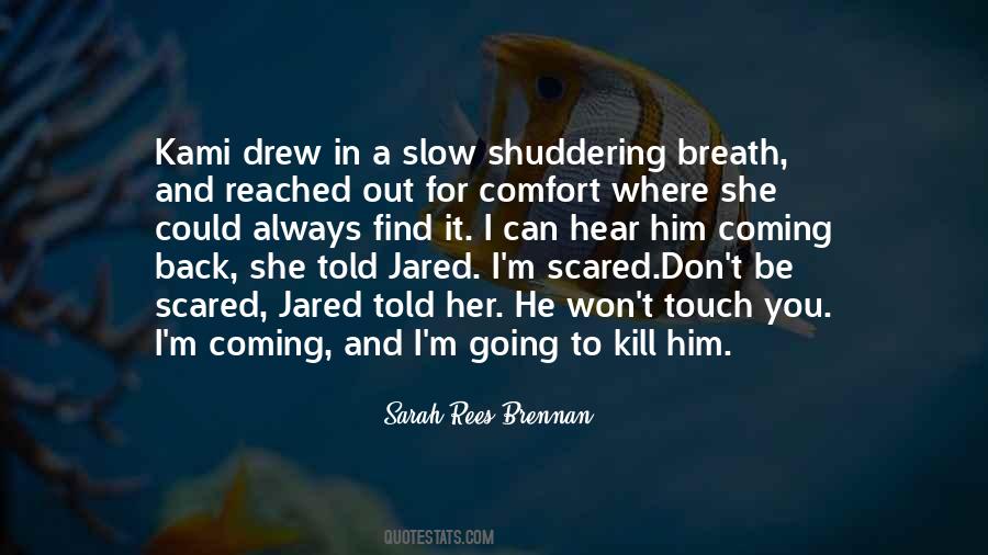 He's Scared She's Scared Quotes #1737110
