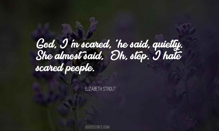 He's Scared She's Scared Quotes #3422