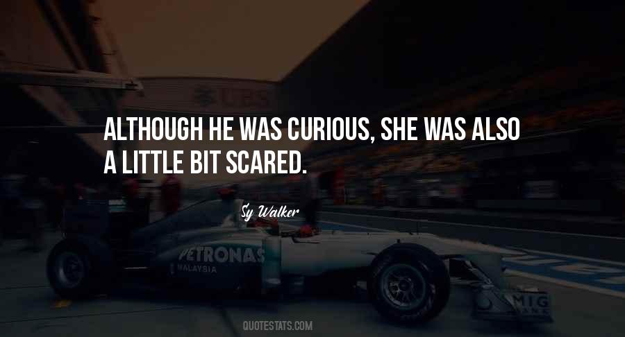 He's Scared She's Scared Quotes #765640