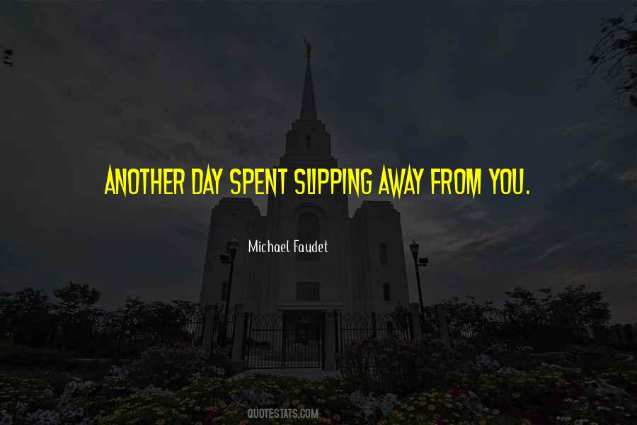 He's Slipping Away Quotes #1005264