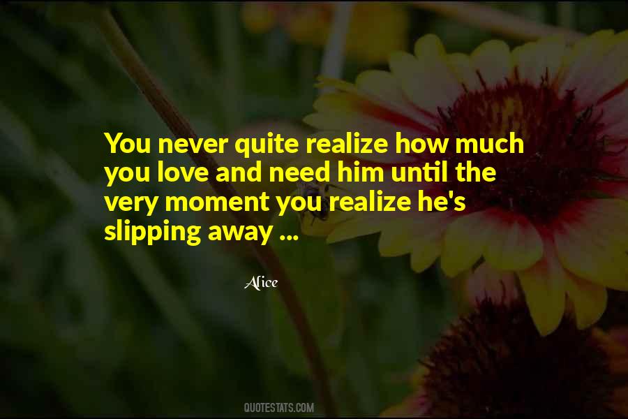 He's Slipping Away Quotes #1331930