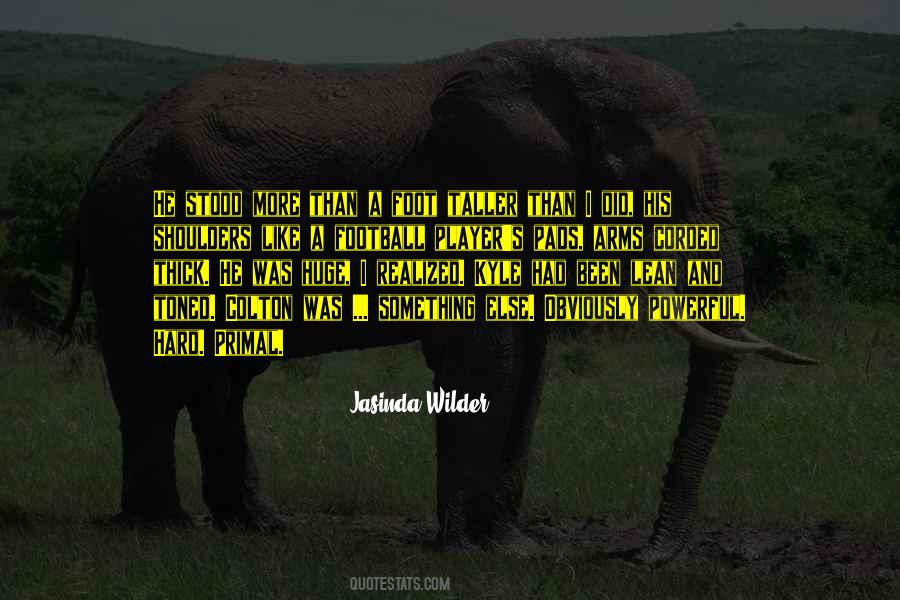 He's Something Else Quotes #1245965