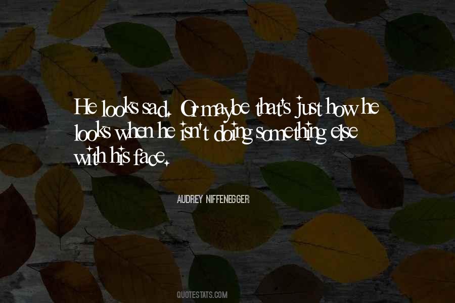 He's Something Else Quotes #1296146