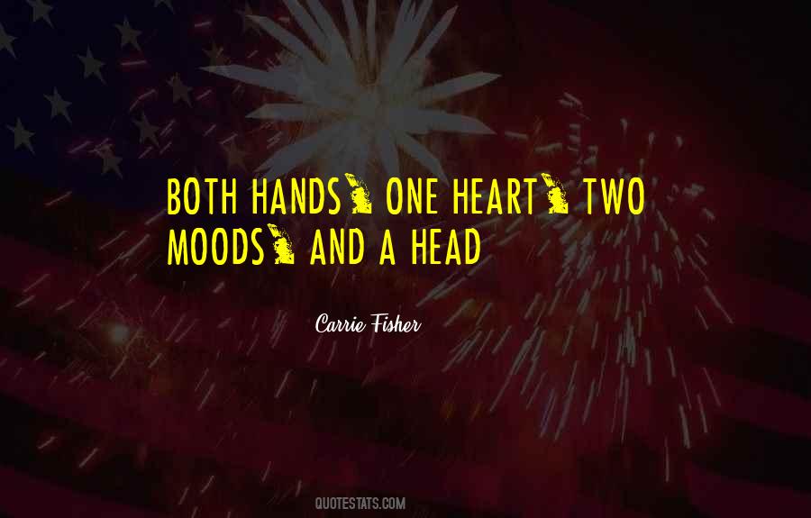 Head Heart And Hands Quotes #1739598