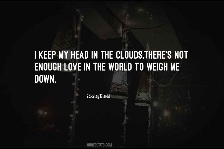 Head In Clouds Quotes #1519305