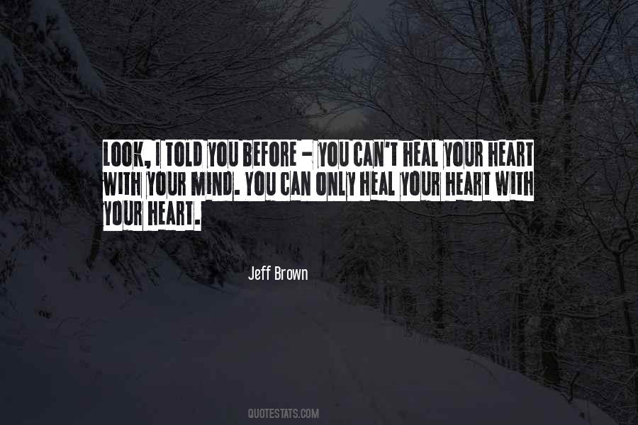 Heal Your Heart Quotes #778938