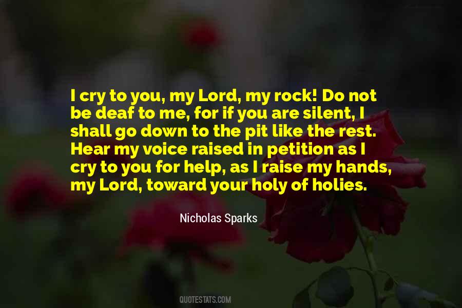 Hear My Cry Oh Lord Quotes #893142