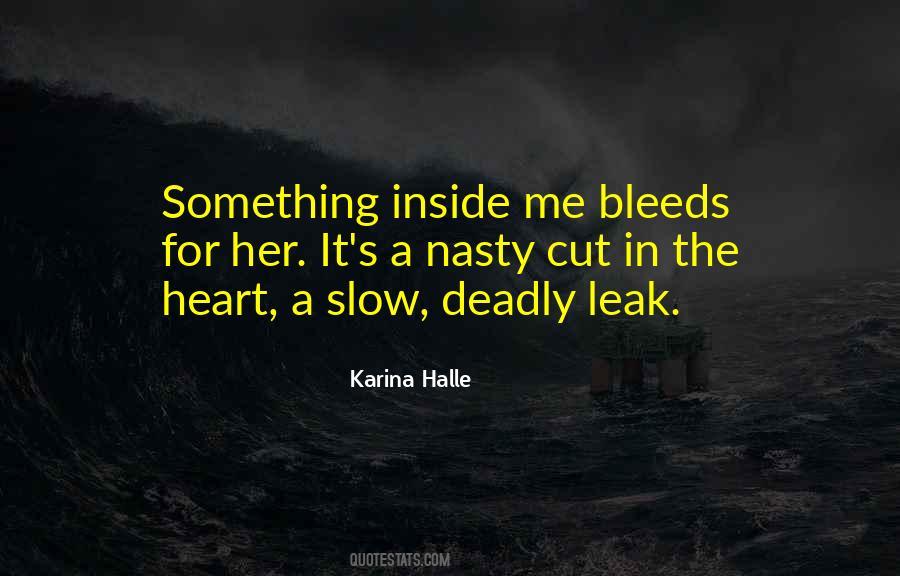 Heart Bleeds For You Quotes #42446