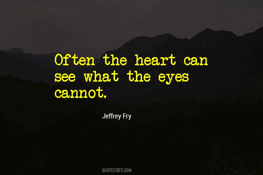 Heart Can See Quotes #871815