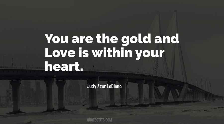 Heart Gold Quotes #1320717