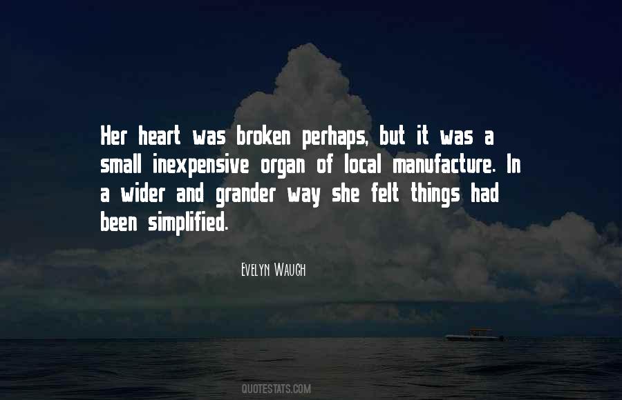 Heart Has Been Broken Quotes #1426655