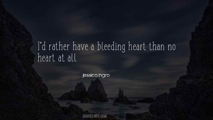 Heart Is Bleeding Quotes #1094394