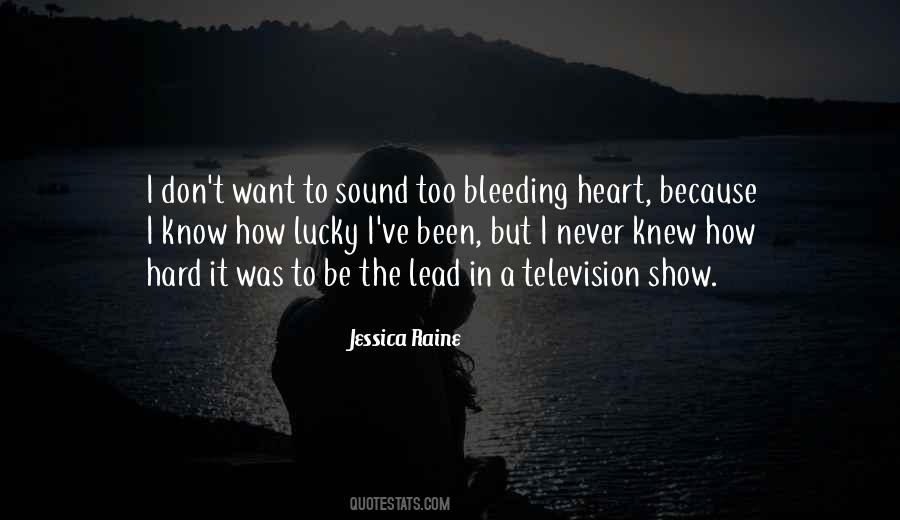 Heart Is Bleeding Quotes #908280