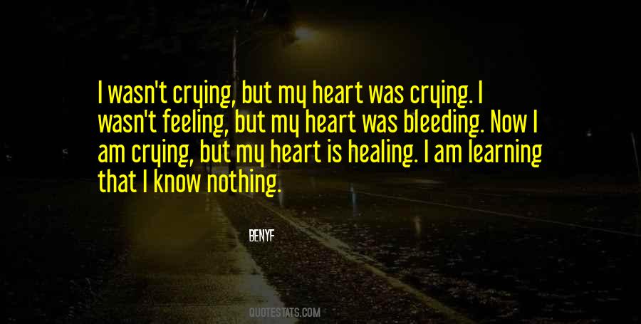 Heart Is Crying Quotes #454927