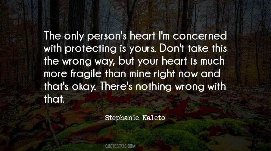Heart Is Fragile Quotes #1284697