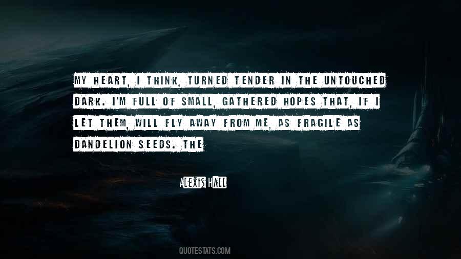 Heart Is Fragile Quotes #1575353
