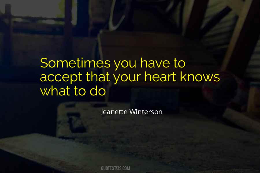 Heart Knows Quotes #276389