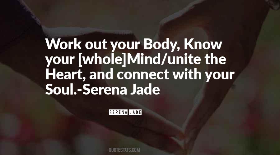 Heart Mind Body And Soul Quotes #1224011