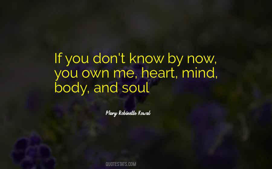 Heart Mind Body Soul Quotes #852205