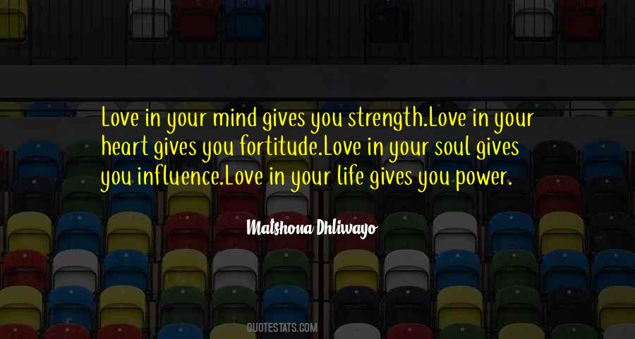 Heart Mind Soul Strength Quotes #1108172