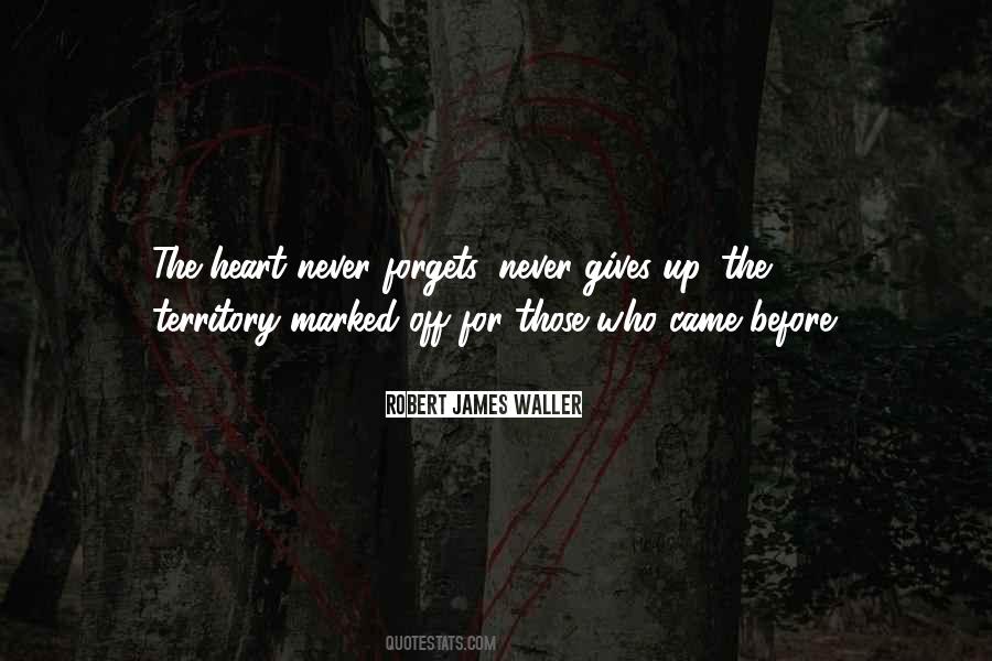 Heart Never Forgets Quotes #418317