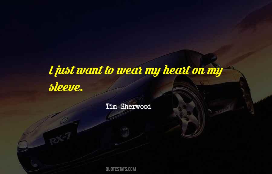 Heart On Her Sleeve Quotes #718381