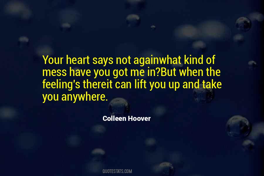 Heart Says Quotes #1422249