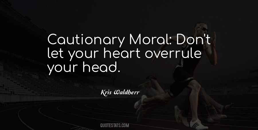 Heart Vs Head Quotes #1514704