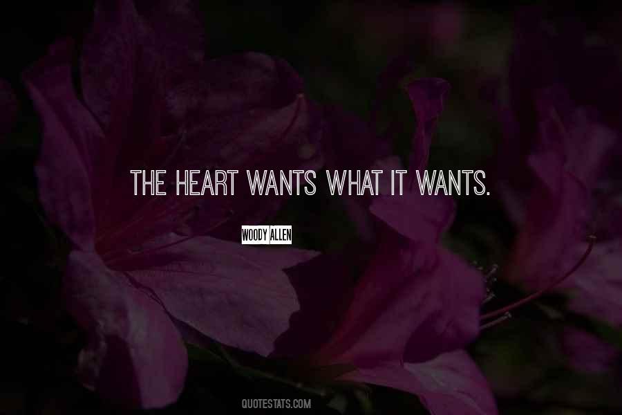 Heart Wants Quotes #277867