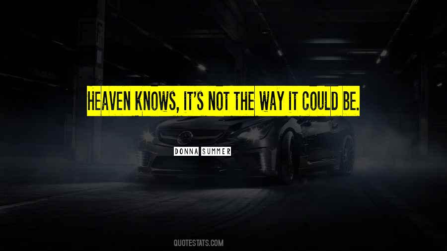 Heaven Only Knows Quotes #416059