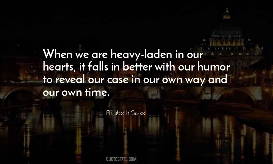 Heavy Laden Quotes #251045