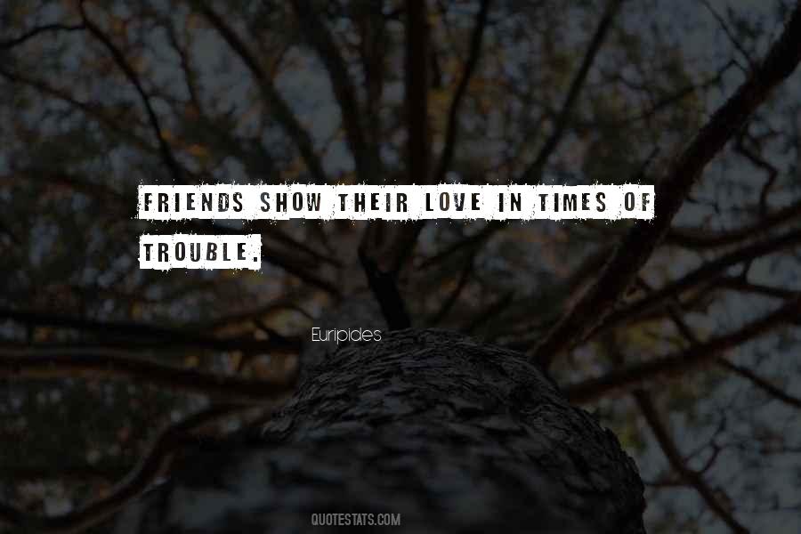 Quotes About Friends In Trouble #494506