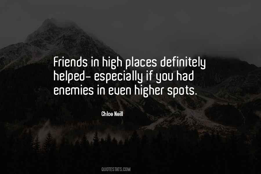 Quotes About Friends In High Places #649789