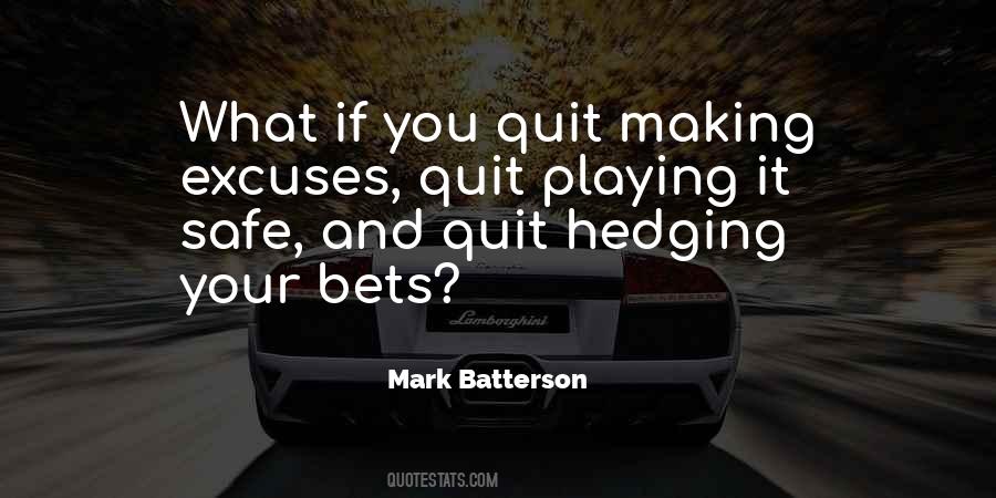 Hedging Your Bets Quotes #142316