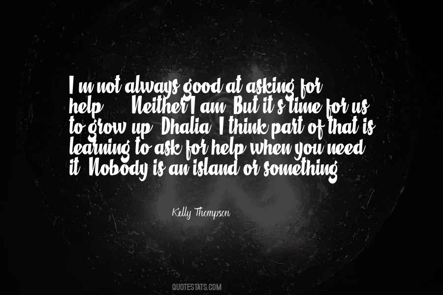 Help In Time Of Need Quotes #617794