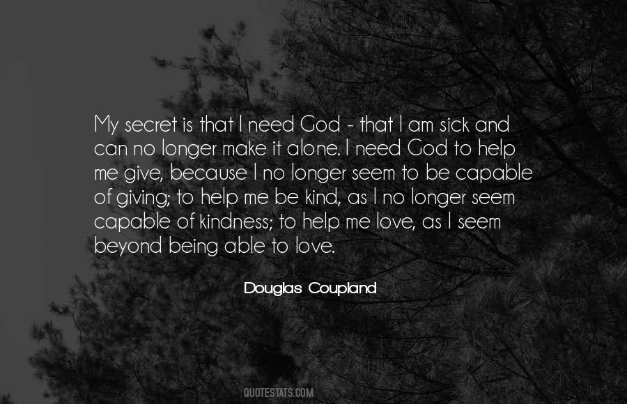 Help Me God I Need You Quotes #369023