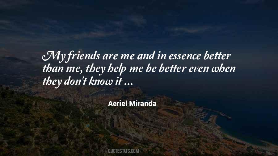 Help My Friends Quotes #45722