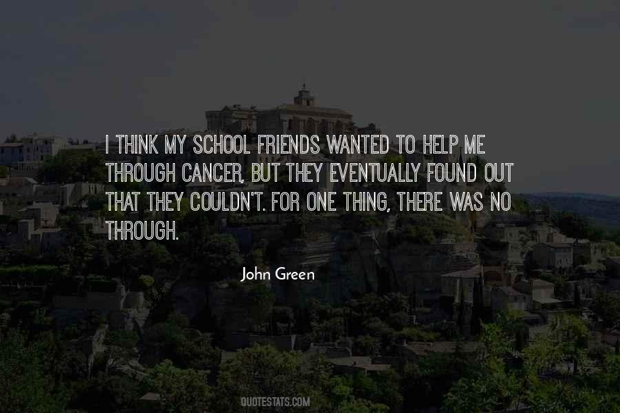 Help My Friends Quotes #834948