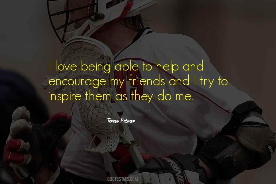 Help My Friends Quotes #856157