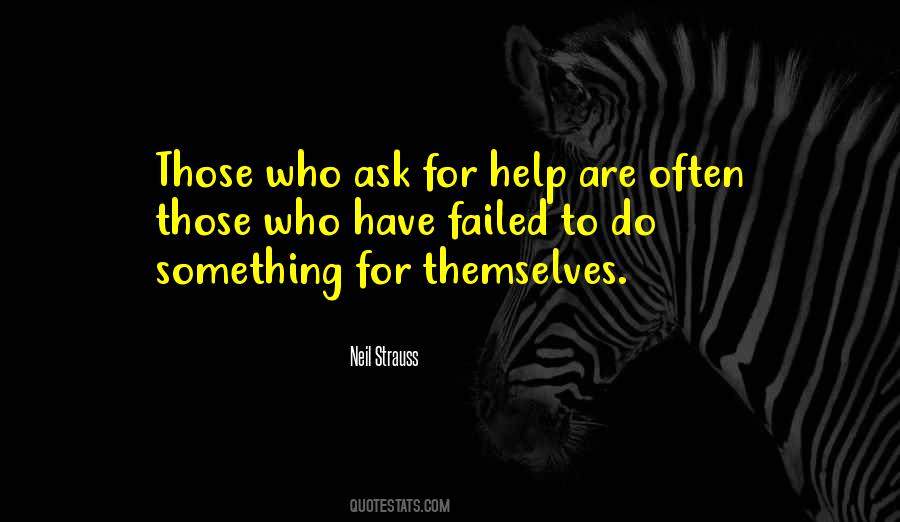 Help Those Who Help Themselves Quotes #1200689