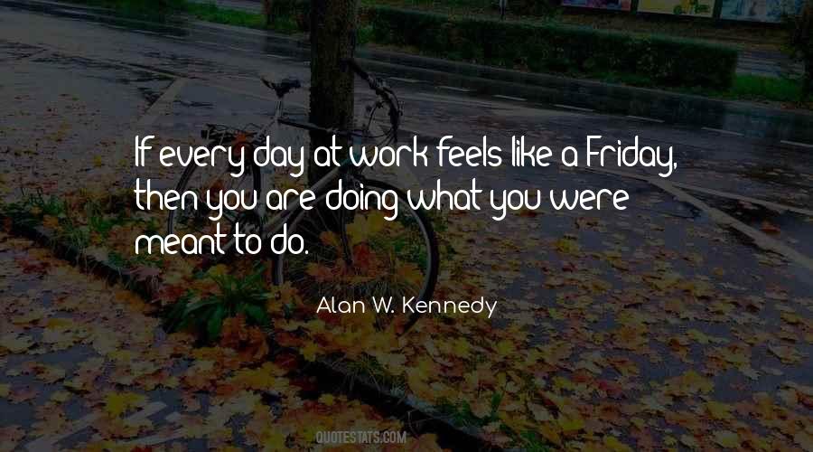 Quotes About Friday And Work #1147324