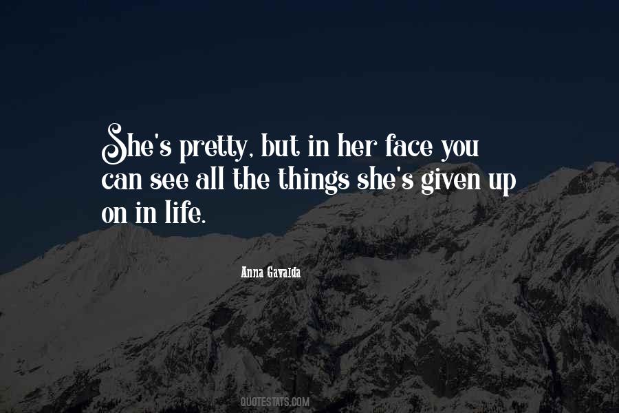 Her Pretty Face Quotes #1483169