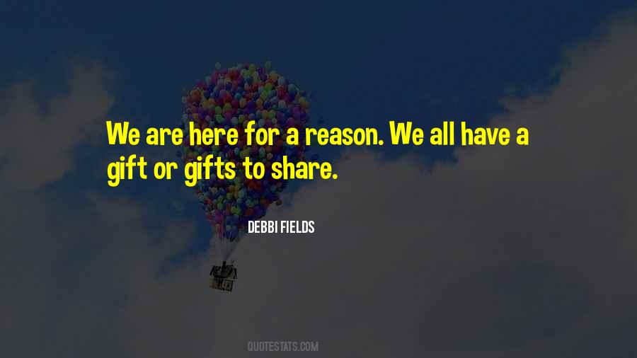 Here For A Reason Quotes #477586